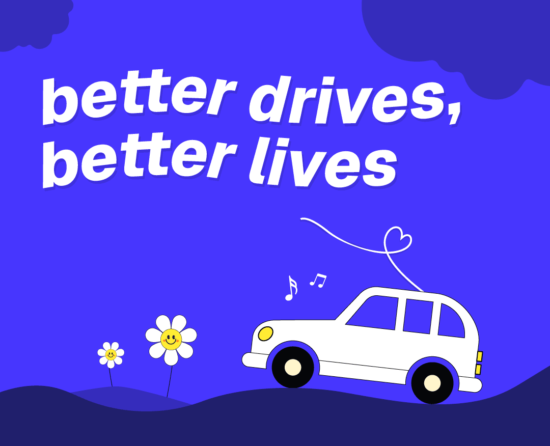 BETTER DRIVES BETTER LIVES